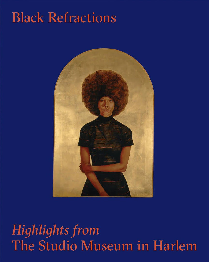 Black Refractions: Highlights from The Studio Museum in Harlem
