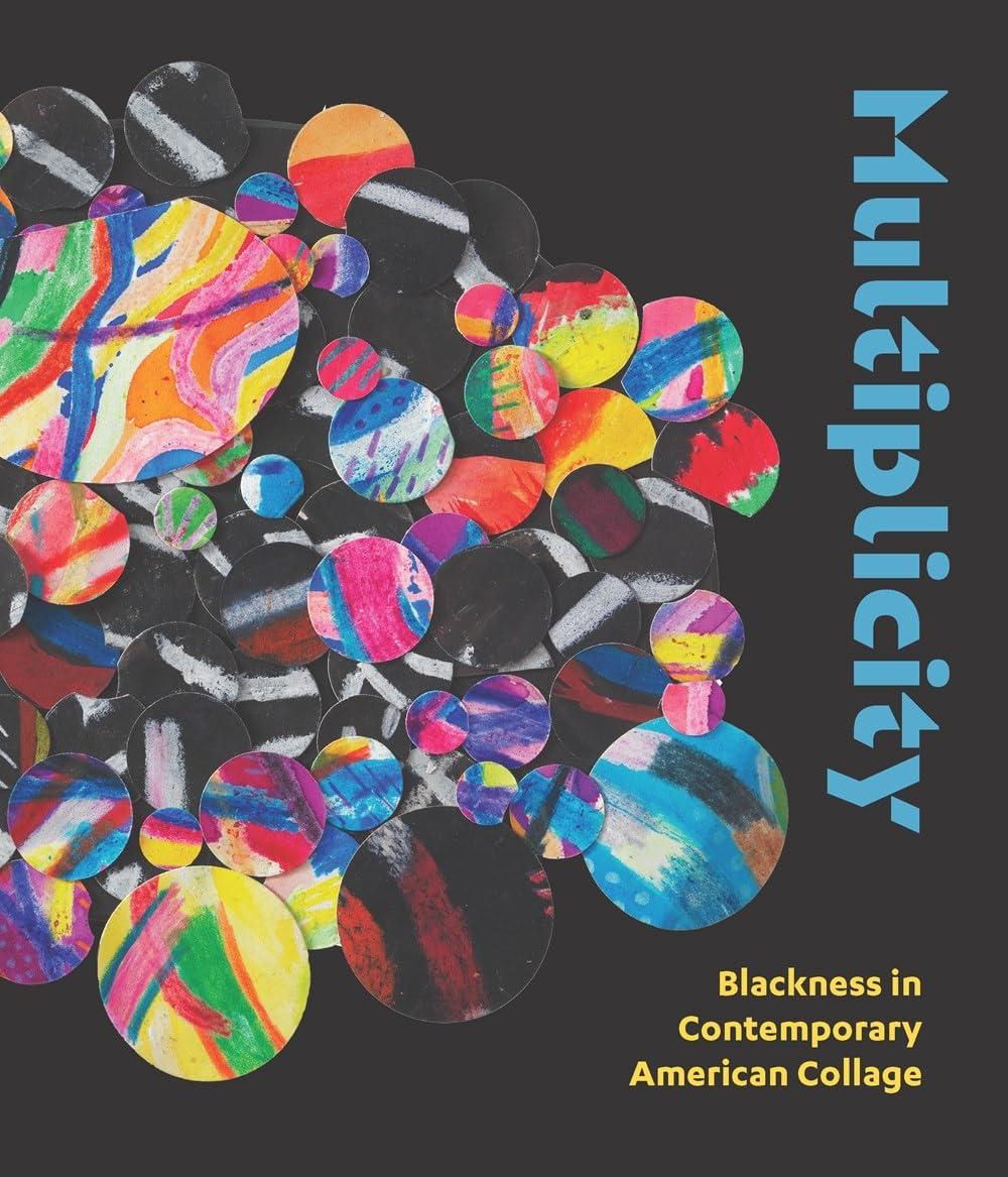 Multiplicity Blackness in Contemporary American Collage
