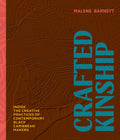 Crafted Kinship: Inside the Creative Practices of Contemporary Black Caribbean Makers